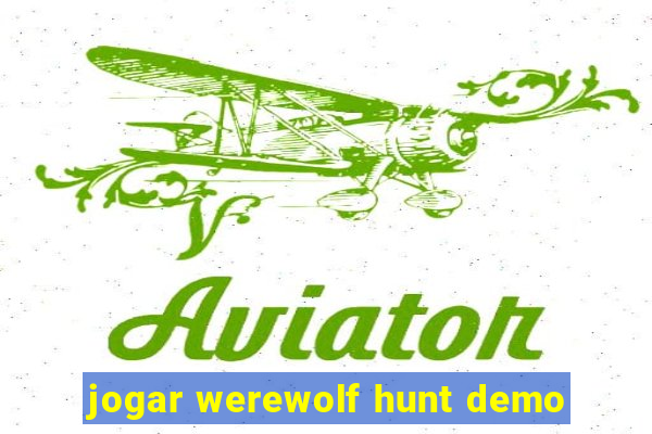 jogar werewolf hunt demo